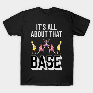 It's All About That Base T-Shirt